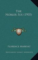The Nobler Sex 1240880278 Book Cover