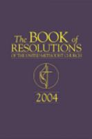 The Book of Resolutions of the United Methodist Church 2004 0687024145 Book Cover