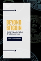 Beyond Bitcoin: Exploring Alternative Cryptocurrencies B0CH242K51 Book Cover