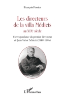 Les directeurs de la villa Médicis au XIXe siècle: Correspondance du premier directorat de Jean-Victor Schnetz (1840-1846) (French Edition) 2343147108 Book Cover