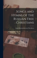 Songs and Hymns of the Russian Free Christians B0BPYW2KRL Book Cover