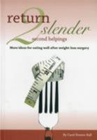 Return 2 Slender Second Helpings: More Ideas for Eating Well After Weight-loss Surgery 0956662617 Book Cover
