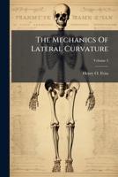 The Mechanics Of Lateral Curvature, Volume 4 124506391X Book Cover