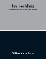 Numismata hellenica: a catalogue of Greek coins; with notes, a map, and index 9354213707 Book Cover