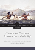California Through Russian Eyes, 1806-1848 0870624210 Book Cover
