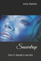 Snowdrop: Part 2: Kandy's Last Kin 1728912393 Book Cover