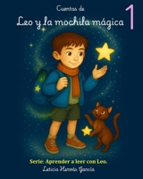 Leo y la mochila mágica: Aprender a leer con Leo (Spanish Edition) B0FBM7VXY3 Book Cover