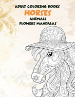 Adult Coloring Books Flowers Mandalas - Animals - Horses B09CR3Z8TF Book Cover