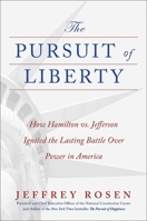 The Pursuit of Liberty: How Hamilton vs. Jefferson Ignited the Lasting Battle Over Power in America 1668053748 Book Cover