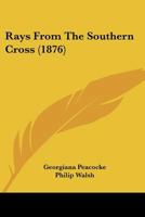 Rays from the Southern Cross 1166182320 Book Cover