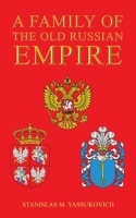 A Family of the Old Russian Empire 1035864258 Book Cover