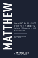 Matthew: Making Disciples for the Nations, Volume 2 (Chapters 14-28), a 13-Lesson Study 1629958085 Book Cover