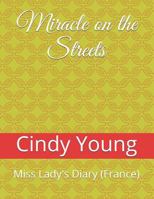 Miracle on the Streets: Miss Lady's Diary (France) 1790607906 Book Cover