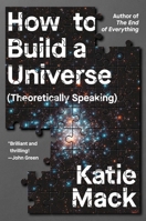 How to Build a Universe: (Theoretically Speaking) 1668033674 Book Cover