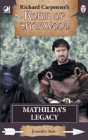 Mathilda's Legacy: from Richard Carpenter's Robin of Sherwood 0722355661 Book Cover