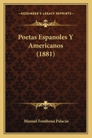 Poetas Espanoles Y Americanos (1881) 1160228620 Book Cover