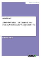 Laktoseintoleranz - Ein Überblick über Formen, Ursachen und Therapiemethoden 3656201587 Book Cover