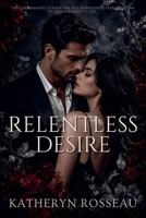Relentless Desire B0F1RW34P8 Book Cover