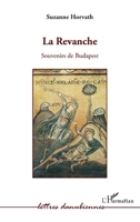 La revanche. Souvenirs de Budapest 2296555993 Book Cover