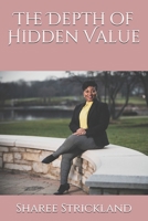 The Depth of Hidden Value 0578840634 Book Cover