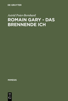 Romain Gary. Das brennende Ich. Literaturtheoretische Implikationen eines Pseudonymenspiels 3484550260 Book Cover