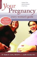 Your Pregnancy: Every Woman's Guide (Your Pregnancy Series) 0738210013 Book Cover