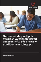 Gotowośc do podjęcia studiów wyższych wśród uczestników programów studiów równoleglych 6209768091 Book Cover