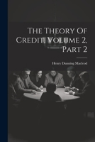 The Theory Of Credit, Volume 2, Part 2 1021190950 Book Cover