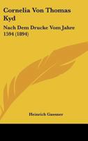 Cornelia Von Thomas Kyd: Nach Dem Drucke Vom Jahre 1594 (1894) 1166704890 Book Cover