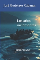 Los años inclementes B0FTVKVQJJ Book Cover