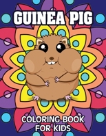 Guinea Pig Coloring Book For Kids: A Cute Guinea Pig Coloring Pages for Kids, with Simple Mandala Design for Relaxing and enjoy, Best Gift for Guinea Pig Lovers. null Book Cover