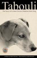 Tabouli: The Story of a Heart-Driven Diabetes Alert Dog 0578532034 Book Cover