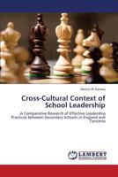 Cross-Cultural Context of School Leadership: A Comparative Research of Effective Leadership Practices between Secondary Schools in England and Tanzania 3659344370 Book Cover