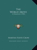 The World Above: A Duologue 1169552617 Book Cover