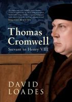 Thomas Cromwell: Servant to Henry VIII 1445640015 Book Cover