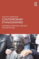 Contemporary Ethnographies: Moorings, Methods, and Keys for the Future 0367483858 Book Cover