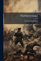 Patriotismo: Cuentos De Guerra, Traducidos Del Francés 1148556222 Book Cover