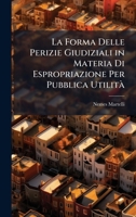 La Forma Delle Perizie Giudiziali in Materia Di Espropriazione Per Pubblica Utilità (Italian Edition) 1023962918 Book Cover