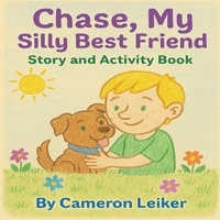 Chase My Silly Best Friend: A sweet story about a boy and his dog. B0FJ2NSBC7 Book Cover