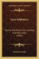 Lyra Sabbatica: Hymns And Poems For Sundays And Holy Days 3337290264 Book Cover