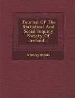 Journal of the Statistical and Social Inquiry Society of Ireland... 1249965624 Book Cover