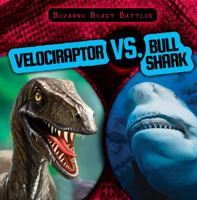 Velociraptor vs. Bull Shark 1538219433 Book Cover