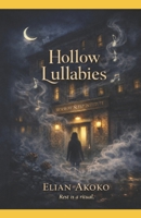 Hollow Lullabies: A Dark Paranormal Romance of Dream-Eaters and Forbidden Sleep (CREATURES OF THE NIGHT) B0GR99X1VD Book Cover
