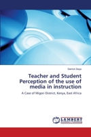 Teacher and Student Perception of the use of media in instruction 3659141135 Book Cover