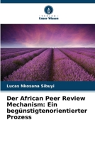 Der African Peer Review Mechanism: Ein begünstigtenorientierter Prozess (German Edition) 6209532047 Book Cover