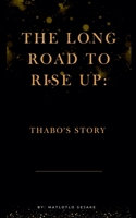 Long Road to Rise Up: Thabo's Story B0DSR7NN2F Book Cover