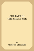 Our part in the great war 1514356481 Book Cover