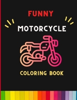 Funny motorcycle coloring book: Awesome Learning and Motorcycle Coloring Book For Kids :Cute Children's Coloring Book for Toddlers & Kids :Book for motorcycle lovers B08PJGDZJL Book Cover