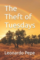 The Theft of Tuesdays B0H6TXTL6B Book Cover