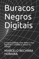 Buracos Negros Digitais: A responsabilidade como defesa à livre expressão e combate à censura na internet (Portuguese Edition) B08K4SZ1Y8 Book Cover